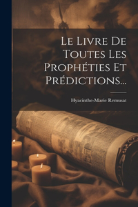 Livre De Toutes Les Prophéties Et Prédictions...