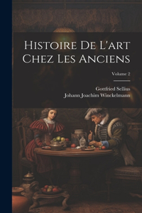 Histoire De L'art Chez Les Anciens; Volume 2