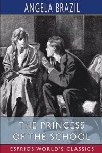 Princess of the School (Esprios Classics)
