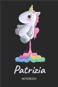 Patrizia - Notizbuch: Individuelles personalisiertes Mädchen & Frauen Namen blanko Regenbogen pupsendes Einhorn Notizbuch. Liniert leere Seiten. Ideal als Uni & coole Sch