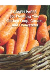 GRAPH PAPER for Planning Your Chicken Coop, Garden, and Homestead