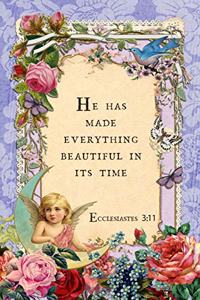 He Has Made Everything Beautiful In Its Time