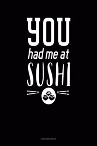 You Had Me At Sushi