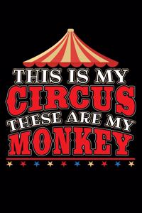 These Is My Circus These Are My Monkey