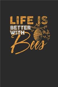 Life Is Better With Bees