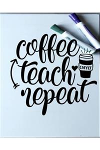 Coffee Teach Repeat