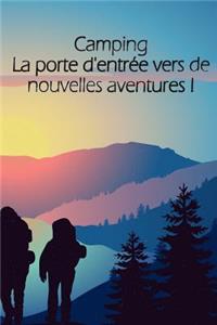 Camping La porte d'entrée vers de nouvelles aventures !