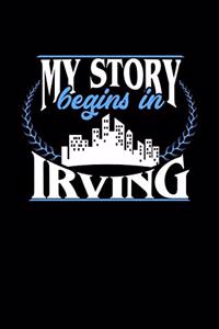 My Story Begins in Irving