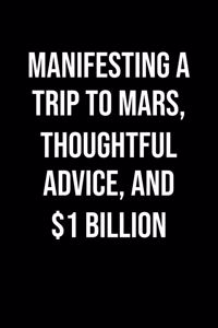Manifesting A Trip To Mars Thoughtful Advice And 1 Billion