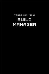 Trust Me, I'm a Build Manager