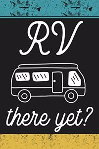 RV There Yet?