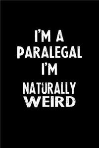 I'm a Paralegal I'm Naturally Weird