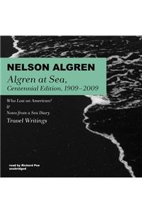 Algren at Sea, Centennial Edition, 1909-2009 Lib/E