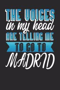 The Voices In My Head Are Telling Me To Go To Madrid: Madrid Notebook Madrid Vacation Journal Handlettering Diary I Logbook 110 Journal Paper Pages Madrid Buch 6 x 9