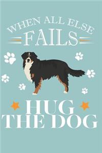 When All Else Fails Hug The Dog