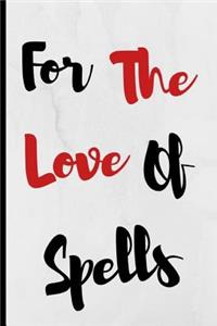 For The Love Of Spells