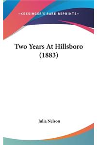 Two Years At Hillsboro (1883)