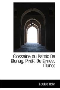 Glossaire Du Patois de Blonay. Pref. de Ernest Muret