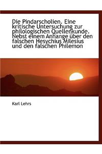 Die Pindarscholien. Eine Kritische Untersuchung Zur Philologischen Quellenkunde. Nebst Einem Anhange