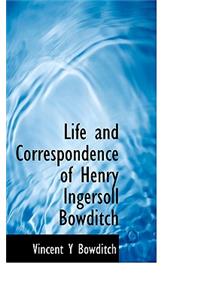 Life and Correspondence of Henry Ingersoll Bowditch