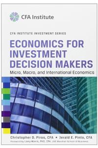 Economics for Investment Decision Makers: Micro, Macro, and International Economics [With Workbook]