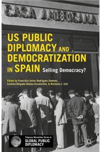 U.S. Public Diplomacy and Democratization in Spain
