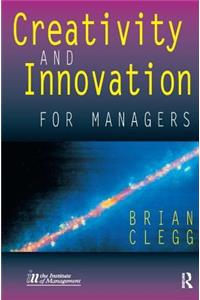 Creativity and Innovation for Managers