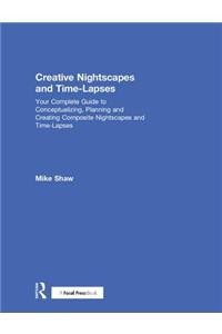 Creative Nightscapes and Time-Lapses