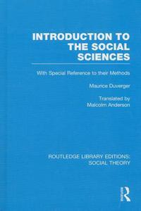 Introduction to the Social Sciences (Rle Social Theory)