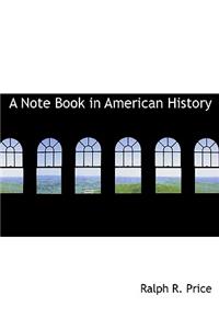A Note Book in American History
