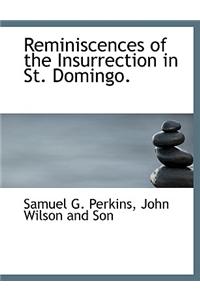Reminiscences of the Insurrection in St. Domingo.