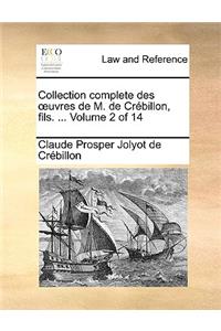 Collection Complete Des Uvres de M. de Crbillon, Fils. ... Volume 2 of 14