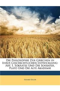 Die Philosophie der Griechen in ihrer geschichtlichen Entwicklung.