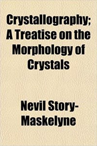 Crystallography; A Treatise on the Morphology of Crystals