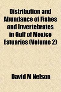 Distribution and Abundance of Fishes and Invertebrates in Gulf of Mexico Estuaries (Volume 2)