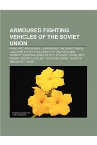 Armoured Fighting Vehicles of the Soviet Union
