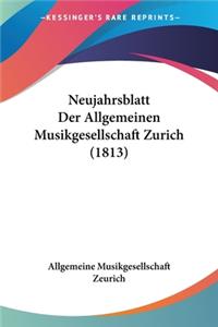 Neujahrsblatt Der Allgemeinen Musikgesellschaft Zurich (1813)