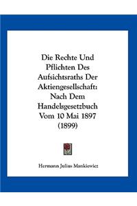 Die Rechte Und Pflichten Des Aufsichtsraths Der Aktiengesellschaft