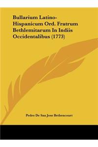 Bullarium Latino-Hispanicum Ord. Fratrum Bethlemitarum in Indiis Occidentalibus (1773)