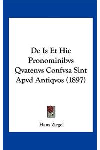 de Is Et Hic Pronominibvs Qvatenvs Confvsa Sint Apvd Antiqvos (1897)