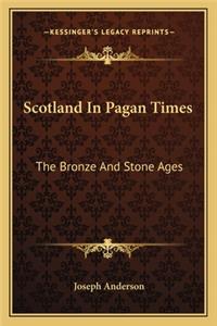 Scotland in Pagan Times