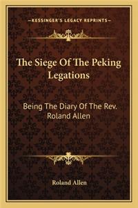 The Siege Of The Peking Legations