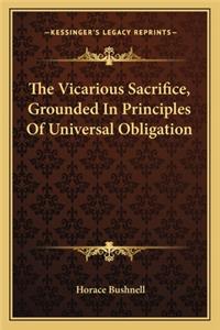 The Vicarious Sacrifice, Grounded In Principles Of Universal Obligation