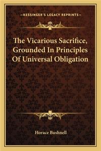 Vicarious Sacrifice, Grounded in Principles of Universal Obligation