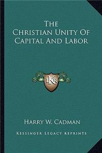 The Christian Unity of Capital and Labor