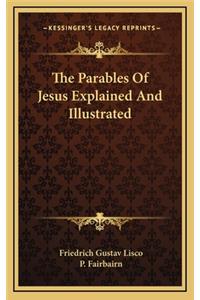 Parables Of Jesus Explained And Illustrated