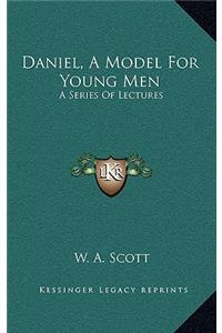 Daniel, a Model for Young Men