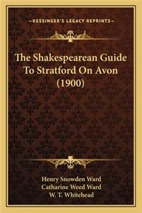 Shakespearean Guide To Stratford On Avon (1900)