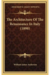 The Architecture of the Renaissance in Italy (1898)