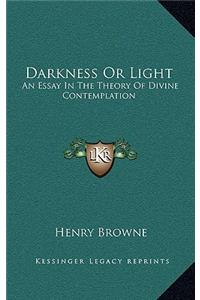 Darkness or Light: An Essay in the Theory of Divine Contemplation